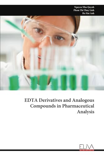 EDTA Derivatives and Analogous Compounds in Pharmaceutical Analysis von Eliva Press
