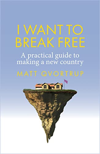 I want to break free: A practical guide to making a new country von Manchester University Press
