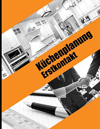 Küchenplanung Erstkontakt: B2C Notizbuch für Küchenverkäufer und Küchenplaner