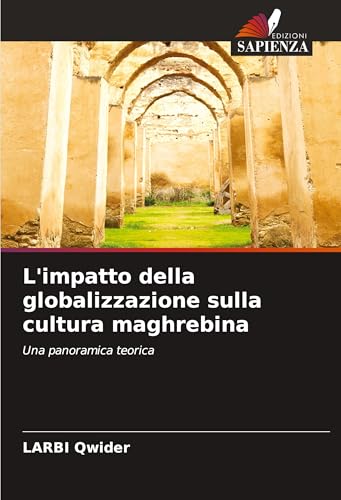 L'impatto della globalizzazione sulla cultura maghrebina: Una panoramica teorica von VDM Verlag