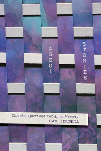 Asegi Stories: Cherokee Queer and Two-Spirit Memory