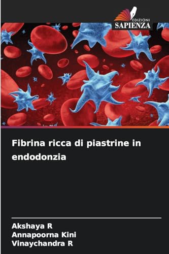 Fibrina ricca di piastrine in endodonzia: DE von Edizioni Sapienza