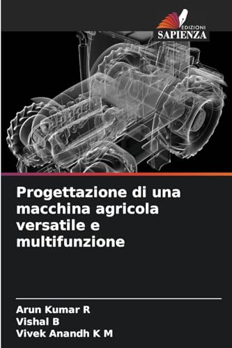 Progettazione di una macchina agricola versatile e multifunzione: DE von Edizioni Sapienza
