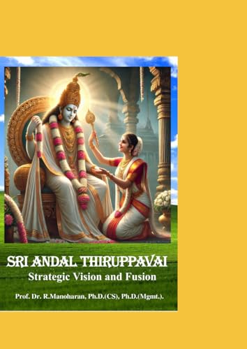 SRI ANDAL THIRUPPAVAI-Strategic Vision and Fusion SRI ANDAL THIRUPPAVAI-Strategic Vision and Fusion von My own Imprint