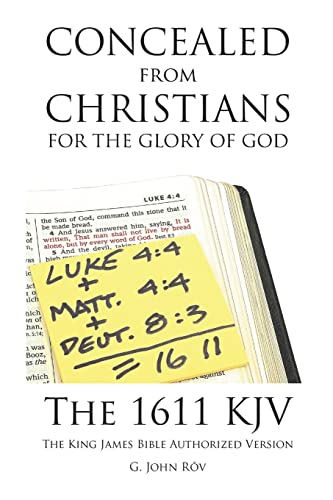 Concealed from Christians for the Glory of God: The 1611 KJV The King James Bible Authorized Version Concealed from Christians for the Glory of God: The 1611 KJV The King James Bible Authorized Version