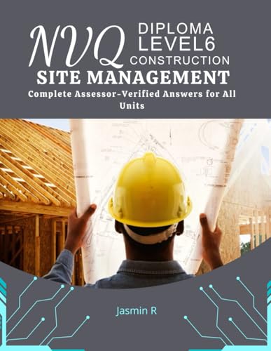 NVQ Level 6 Construction Site Management: Assessor-Verified Answers for All Units von Independently published