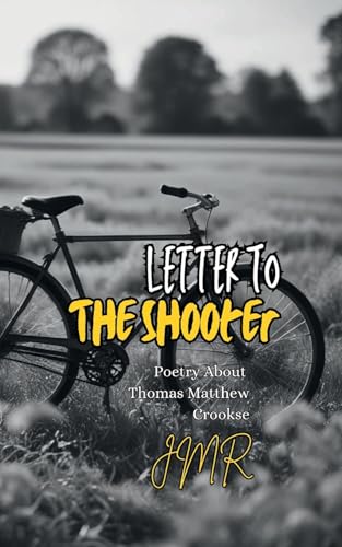 Letter To The Shooter: Poetry About Thomas Matthew Crooks von Lulu.com