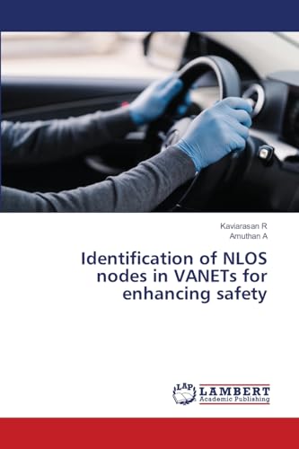Identification of NLOS nodes in VANETs for enhancing safety von LAP LAMBERT Academic Publishing