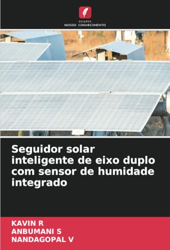 Seguidor solar inteligente de eixo duplo com sensor de humidade integrado von Edições Nosso Conhecimento