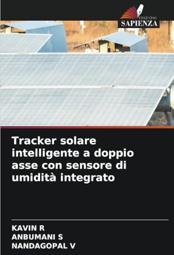 Tracker solare intelligente a doppio asse con sensore di umidità integrato: DE von Edizioni Sapienza
