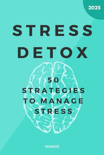 Stress Detox: 50 Strategies to Manage Stress von Independently published