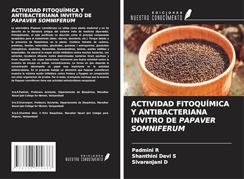 ACTIVIDAD FITOQUÍMICA Y ANTIBACTERIANA INVITRO DE PAPAVER SOMNIFERUM von Ediciones Nuestro Conocimiento