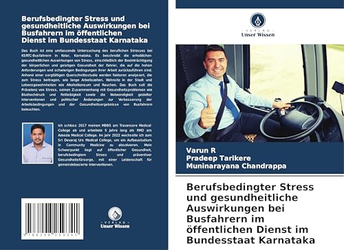 Berufsbedingter Stress und gesundheitliche Auswirkungen bei Busfahrern im öffentlichen Dienst im Bundesstaat Karnataka von Verlag Unser Wissen