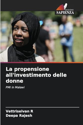 La propensione all'investimento delle donne: PMI in Malawi von Edizioni Sapienza