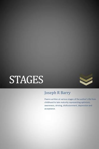 STAGES: A JOURNEY THROUGH LIFE IN VERSE STAGES: A JOURNEY THROUGH LIFE IN VERSE von Independently published