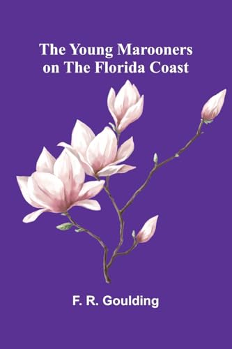 The Young Marooners on the Florida Coast von Alpha Edition