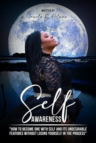 SELF-AWARENESS: How to Become One with Self Without Losing Yourself in the Process von Amazon Kindle Direct Publisher
