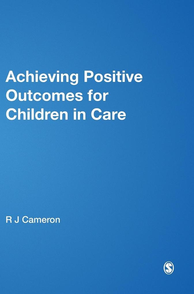 Achieving Positive Outcomes for Children in Care von SAGE Publications Ltd