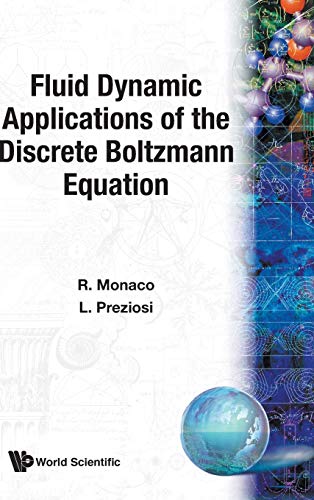 Fluid Dynamic Applications of the Discrete Boltzmann Equation (SERIES ON ADVANCES IN MATHEMATICS FOR APPLIED SCIENCES, Band 3)