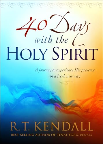 40 Days With The Holy Spirit: A Journey to Experience His Presence in a Fresh New Way