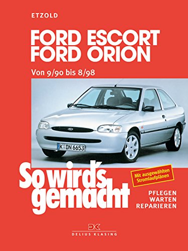 Ford Escort/Ford Orion von 9/90 bis 8/98: So wird's gemacht - Band 72