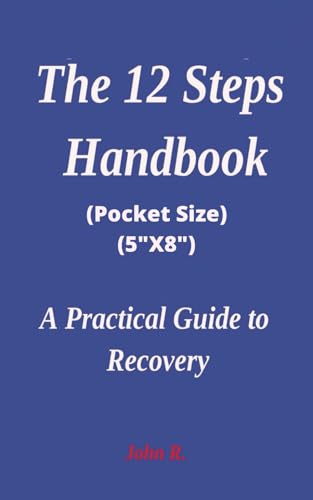 The 12-Steps Handbook (Pocket Size): A Practical Guide to Recovery von Independently published