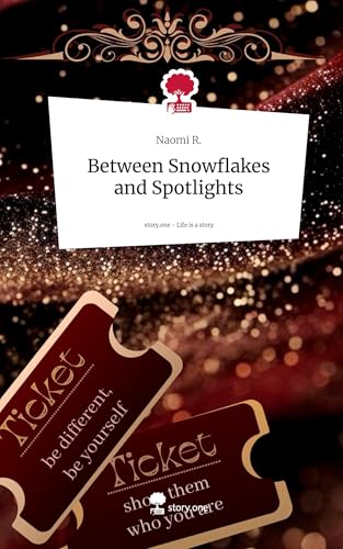 Between Snowflakes and Spotlights. Life is a Story - story.one von story.one publishing