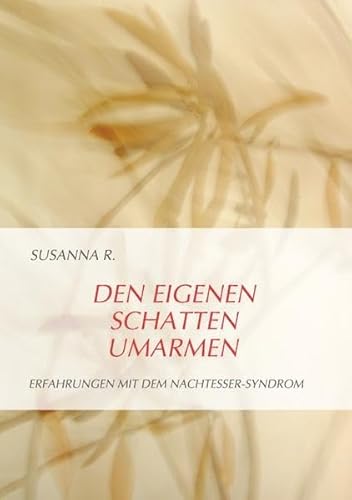 Den eigenen Schatten umarmen: Erfahrungen mit dem Nachtesser-Syndrom Den eigenen Schatten umarmen: Erfahrungen mit dem Nachtesser-Syndrom