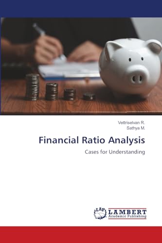 Financial Ratio Analysis: Cases for Understanding von LAP LAMBERT Academic Publishing