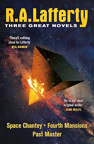 R. A. Lafferty: Three Great Novels: Space Chantey, Fourth Mansions, Past Master von Gollancz
