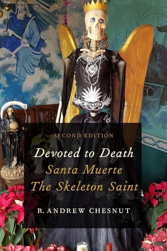Devoted to Death: Santa Muerte, the Skeleton Saint von Oxford University Press
