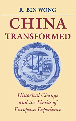 China Transformed: Historical Change and the Limits of European Experience von CORNELL UNIV PR