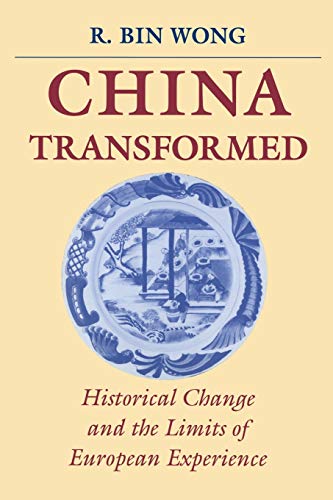 China Transformed: Historical Change and the Limits of European Experience von Cornell University Press