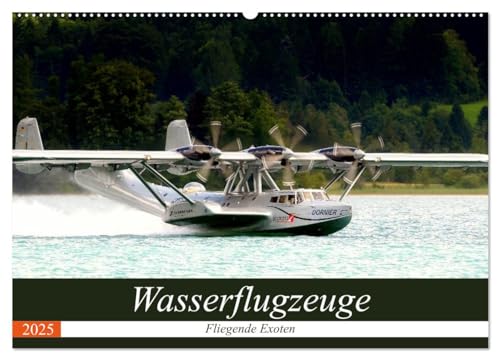 Wasserflugzeuge - Fliegende Exoten (Wandkalender 2025 DIN A2 quer), CALVENDO Monatskalender: Bilder dieser faszinierenden Flugzeuge von Calvendo