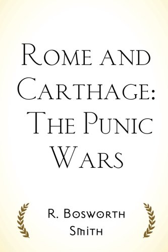 Rome and Carthage: The Punic Wars von CreateSpace Independent Publishing Platform