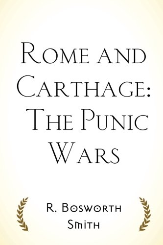Rome and Carthage: The Punic Wars von CreateSpace Independent Publishing Platform