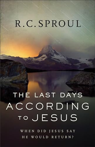 The Last Days according to Jesus: When Did Jesus Say He Would Return? von Baker Books