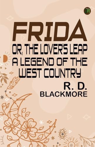 Frida or, the lover's leap: a legend of the West Country von Zinc Read