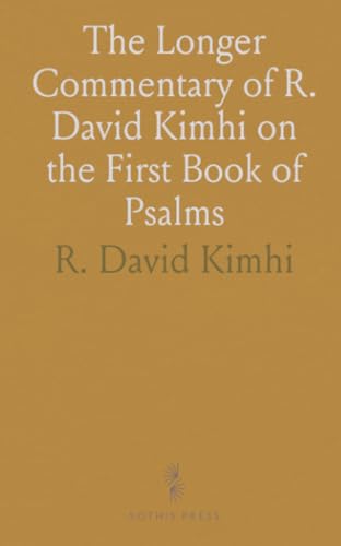 The Longer Commentary of R. David Kimhi on the First Book of Psalms von Sothis Press