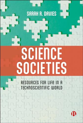 Science Societies: Resources for Life in a Technoscientific World von Bristol University Press
