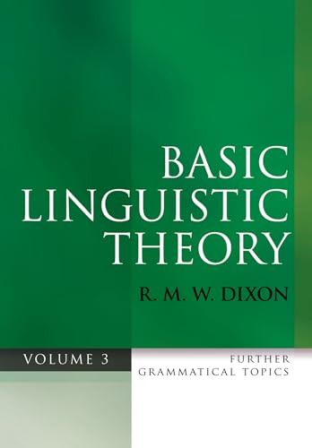 Basic Linguistic Theory Volume 3: Further Grammatical Topics von Oxford University Press