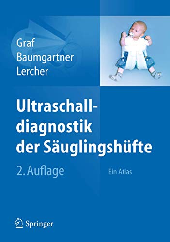 Ultraschalldiagnostik der Säuglingshüfte: Ein Atlas von Springer