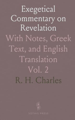 Exegetical Commentary on Revelation: With Notes, Greek Text, and English Translation von Sothis Press