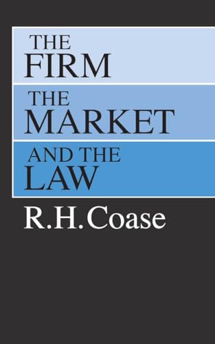 The Firm, the Market, and the Law von University of Chicago Press