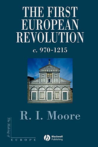 The First European Revolution c. 970-1215 (Making of Europe) von Wiley-Blackwell