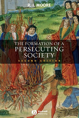 The Formation of a Persecuting Society: Authority And Deviance in Western Europe, 950-1250 von Wiley-Blackwell
