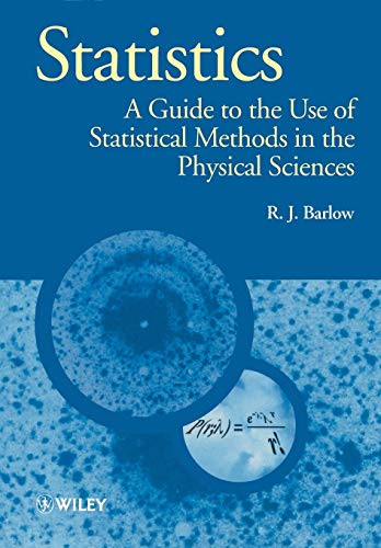 Statistics: A Guide to the Use of Statistical Methods in the Physical Sciences (The Manchester Physics Series)