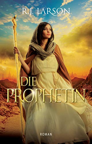 Die Prophetin: Bücher des Ewigen - Band 1