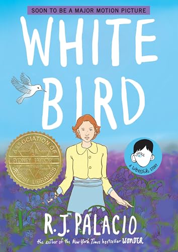 White Bird: A Wonder Story (A Graphic Novel): Ausgezeichnet: Maryland Black-Eyed Susan Award, 2020, Ausgezeichnet: Sydney Taylor Book Award, Association of Jewish Libraries, 2020