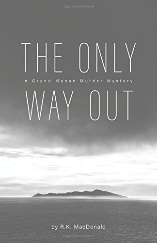 The Only Way Out: A Grand Manan Murder Mystery von FriesenPress